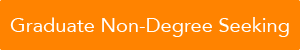 Applicaton Buttons_Graduate Non-Degree Seeking.png
